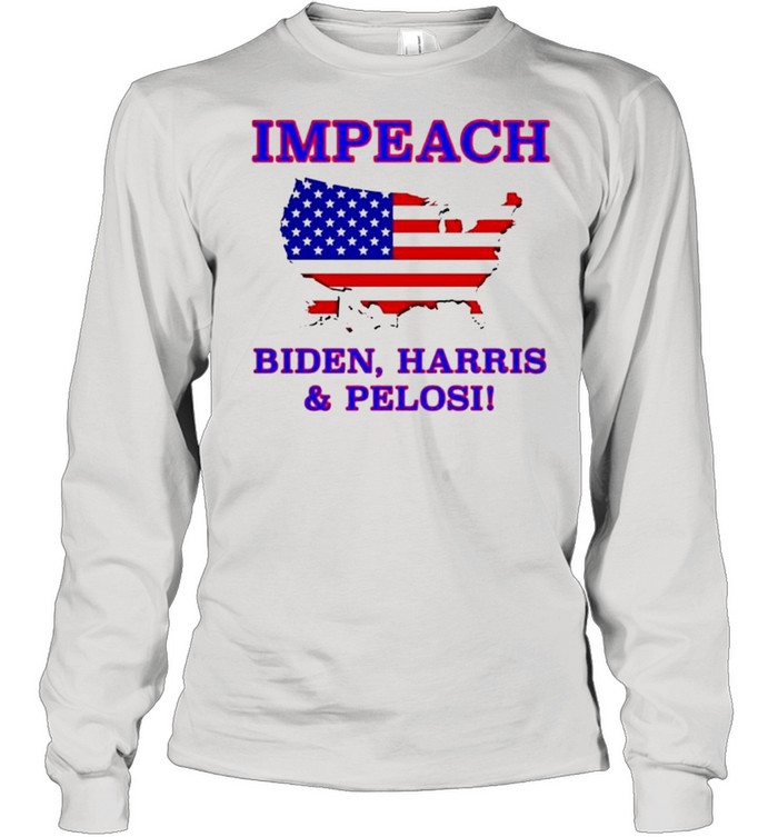 Impeach Biden Harris and pelosi American shirt Long Sleeved T-shirt