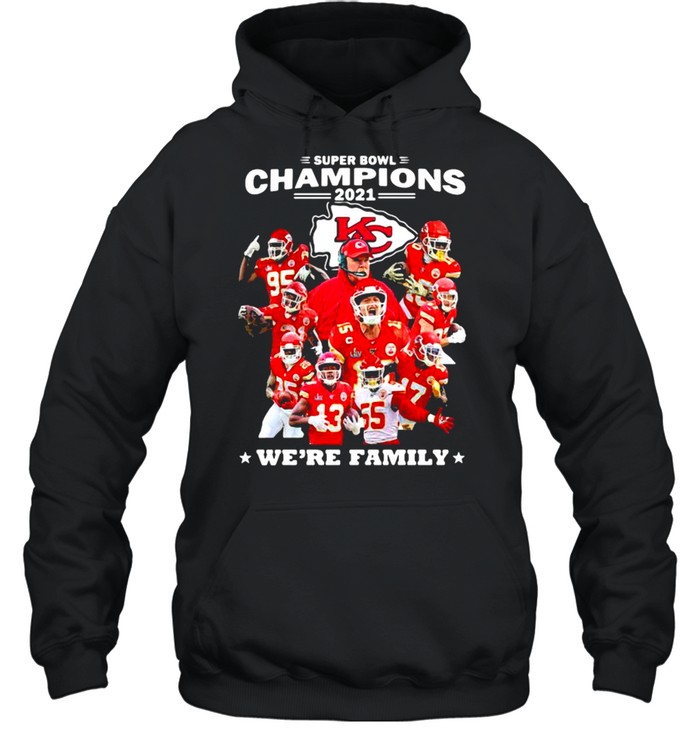 Super Bowl Champions We’re Family Chiefs shirt Unisex Hoodie