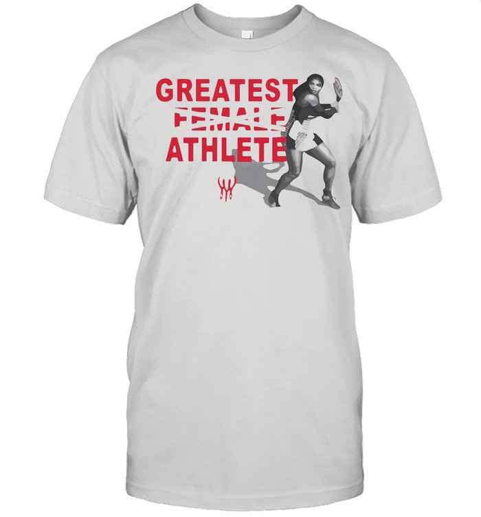 greatest athlete serena t shirt