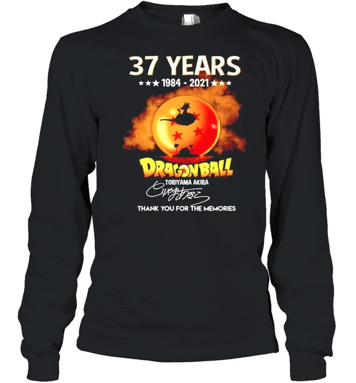 37 years Dragon Ball 1984-2021 Toriyama Akira signature thanhk you for the memories shirt Long Sleeved T-shirt