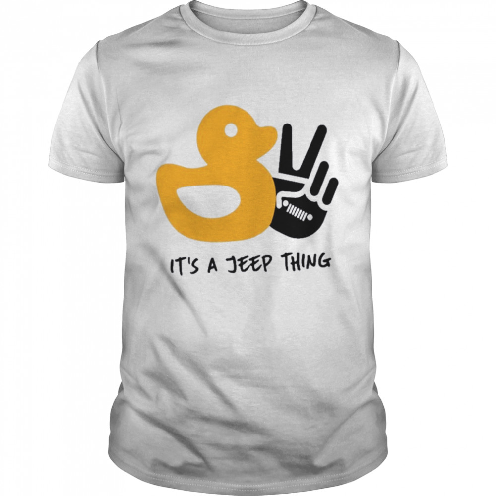 Duck And Peace Its A Jeep Thing shirt