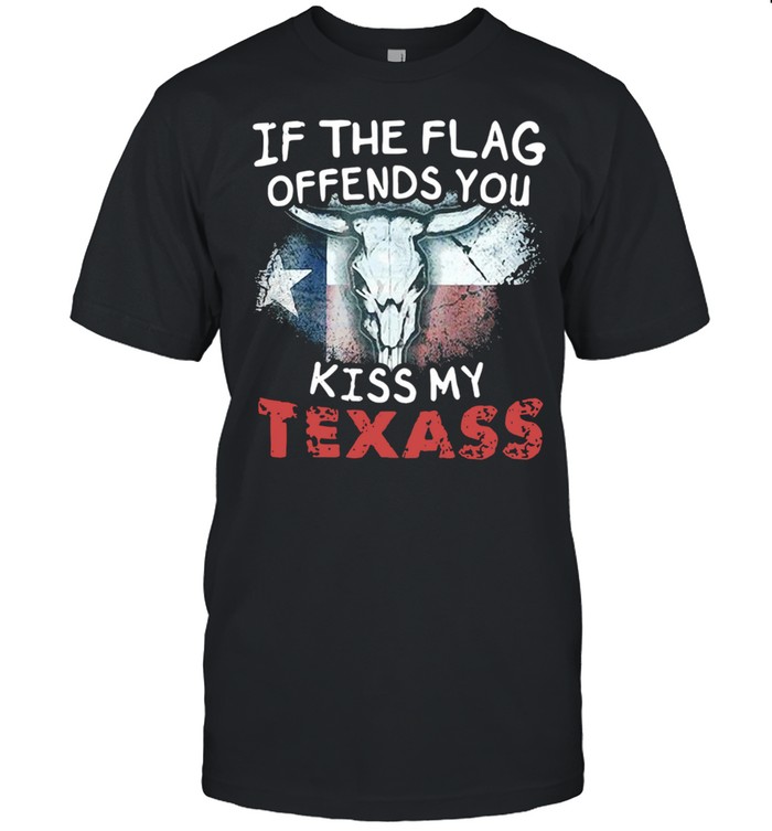 If the flag offends you kiss my Texas American flag shirt