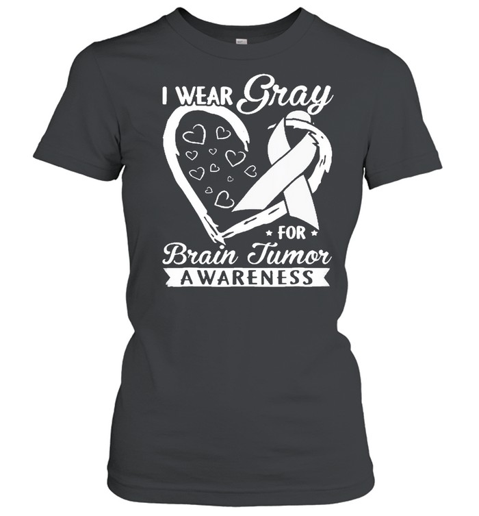 I Wear Gray For Brain Tumor Awareness  Classic Women's T-shirt