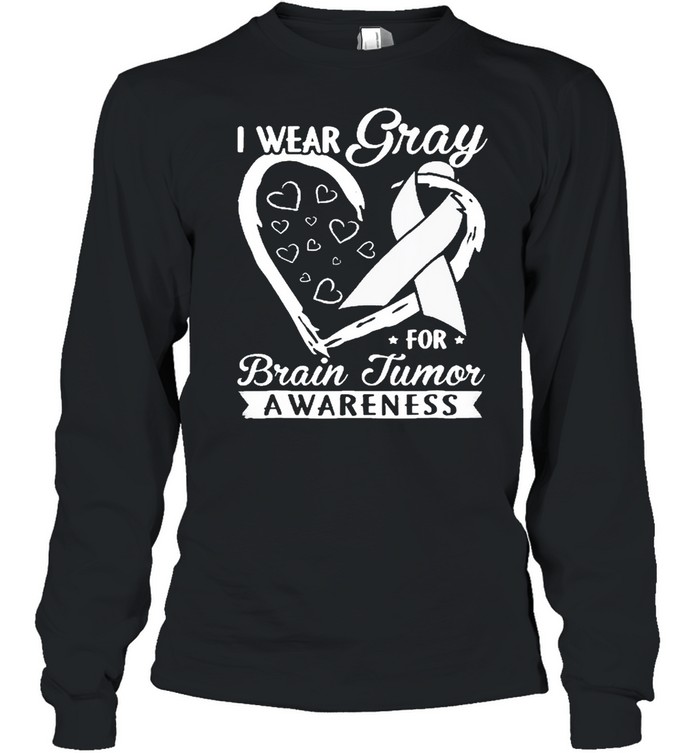 I Wear Gray For Brain Tumor Awareness  Long Sleeved T-shirt