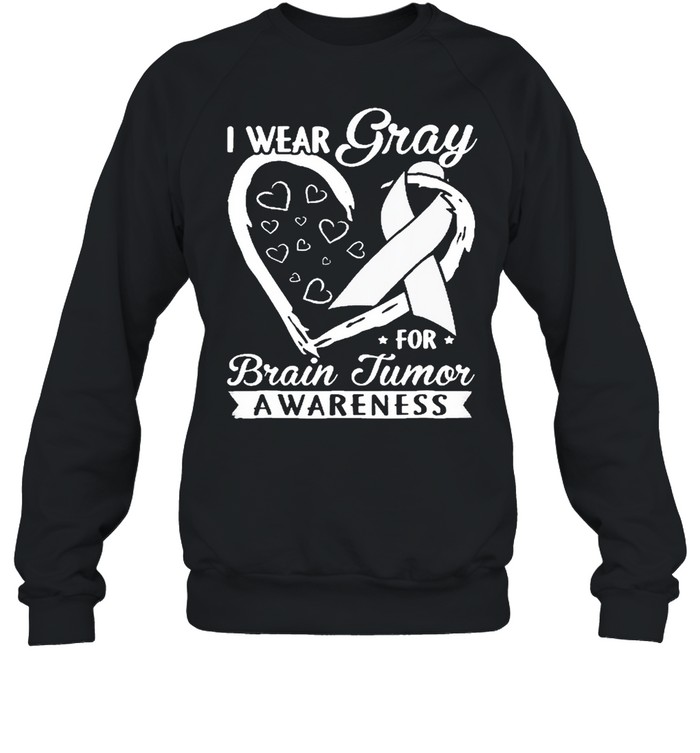 I Wear Gray For Brain Tumor Awareness  Unisex Sweatshirt