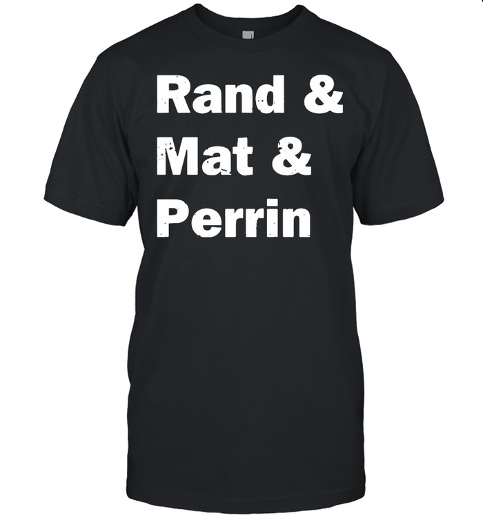 Rand and mat and perrin 2021 shirt