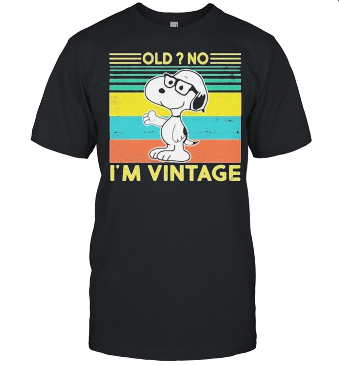 Snoopy Old no I’m Vintage 2021 shirt