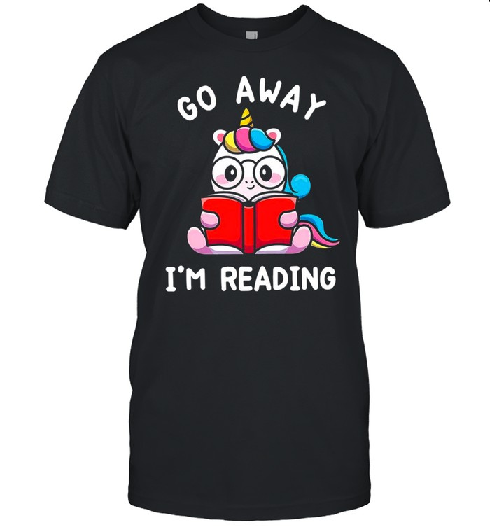 Unicorn Reading Books Go Away I’m Reading shirt