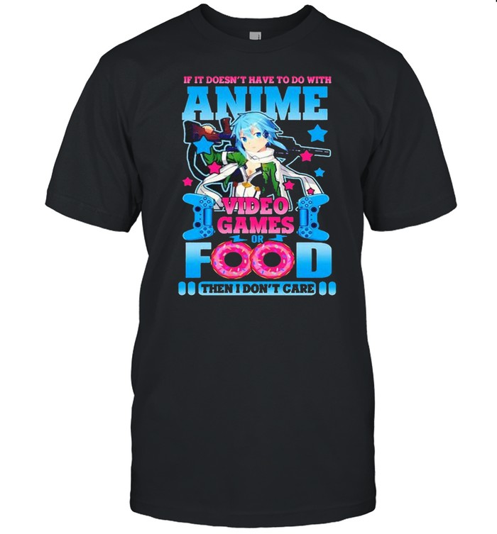 If it doesn’t have to do with anime video game or food shirt