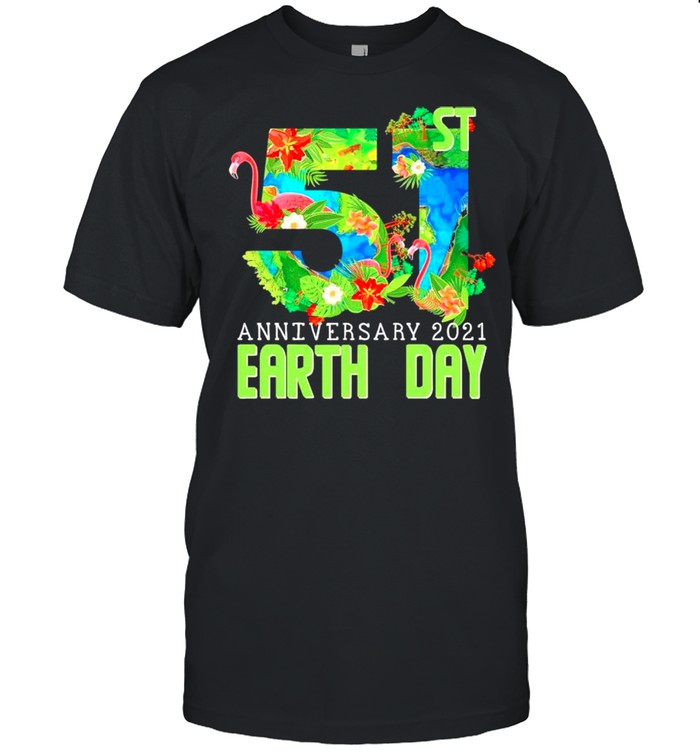 51st anniversary 2021 Earth day shirt