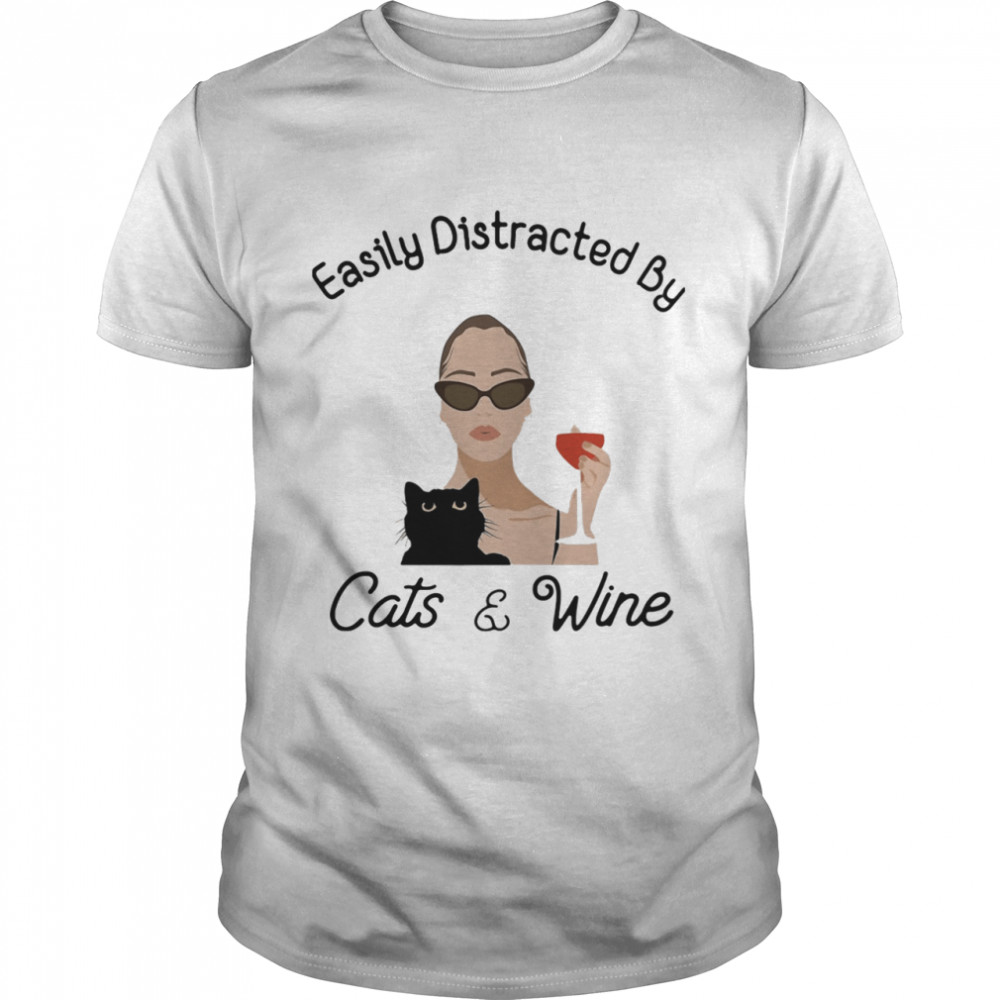 Easily Distracted By Cats And Wine Ladies Shirt