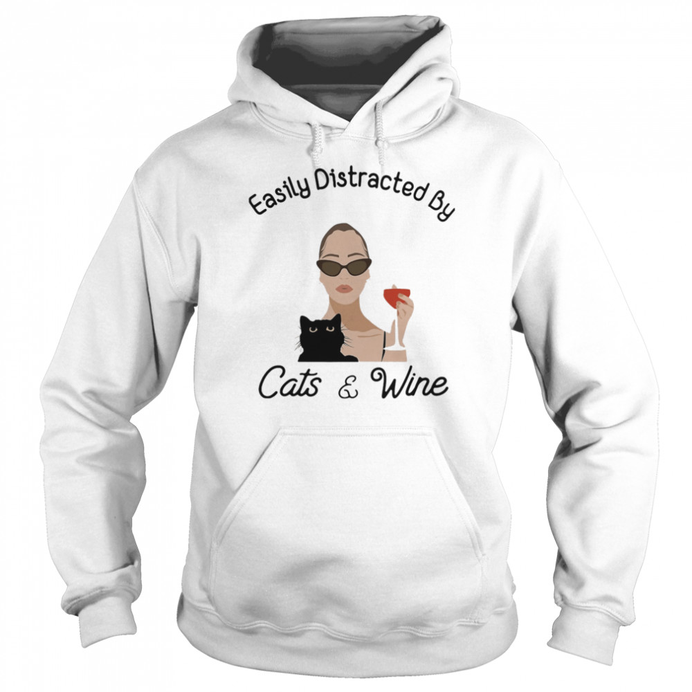 Easily Distracted By Cats And Wine Ladies  Unisex Hoodie