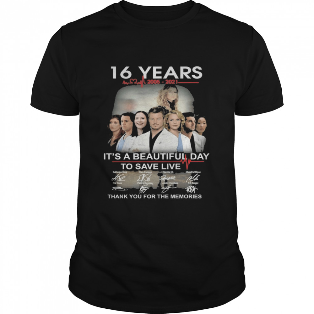 16 Years 2005 2021 It’s A Beautiful Day To Save Live Signatures Thank You For The Memories Shirt