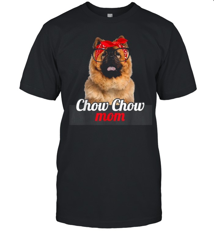 Chow Chow Mom Chow Chow Dog Lovers Mothers Day Shirt