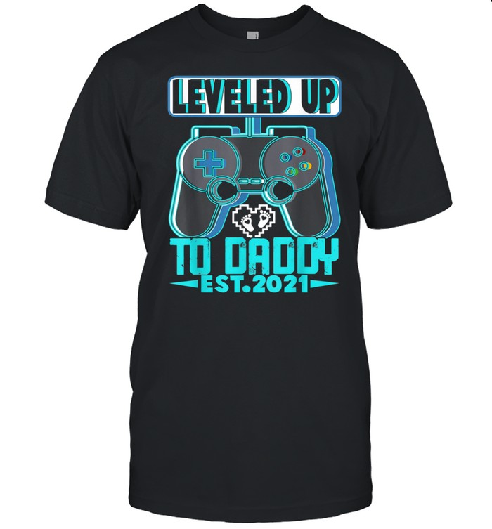 New Parent Shirt Leveled Up To Daddy 2021 Game Player shirt