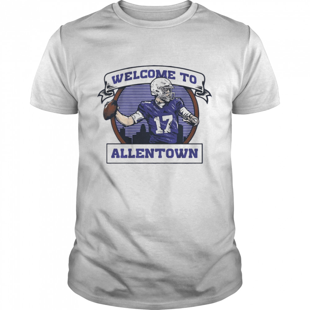 Josh Allen Welcome To Allentown shirt