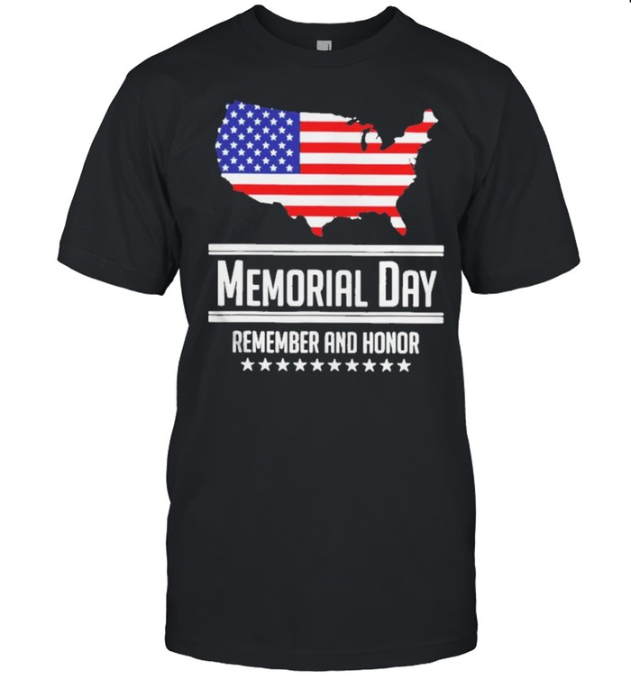 American Flag Memorial Day Remember And Honor Shirt
