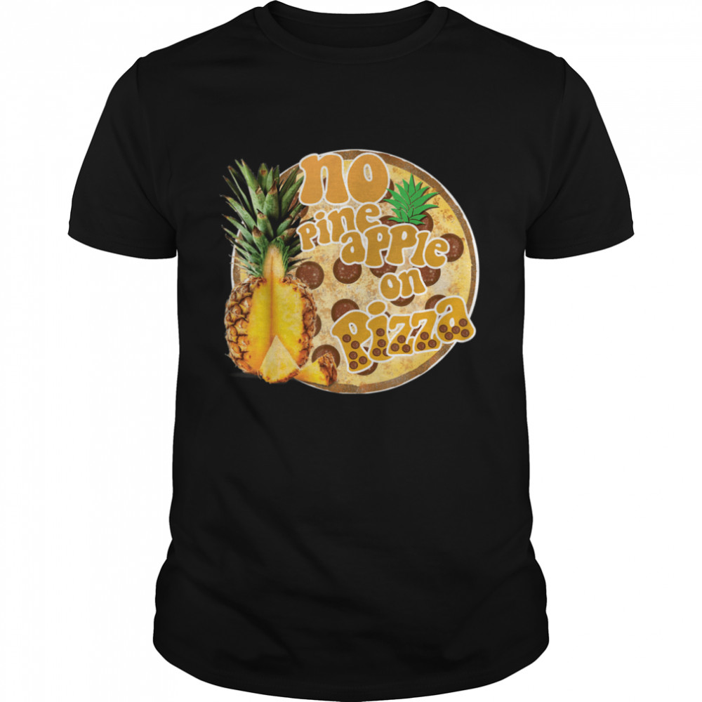 pineapple on pizza shirt