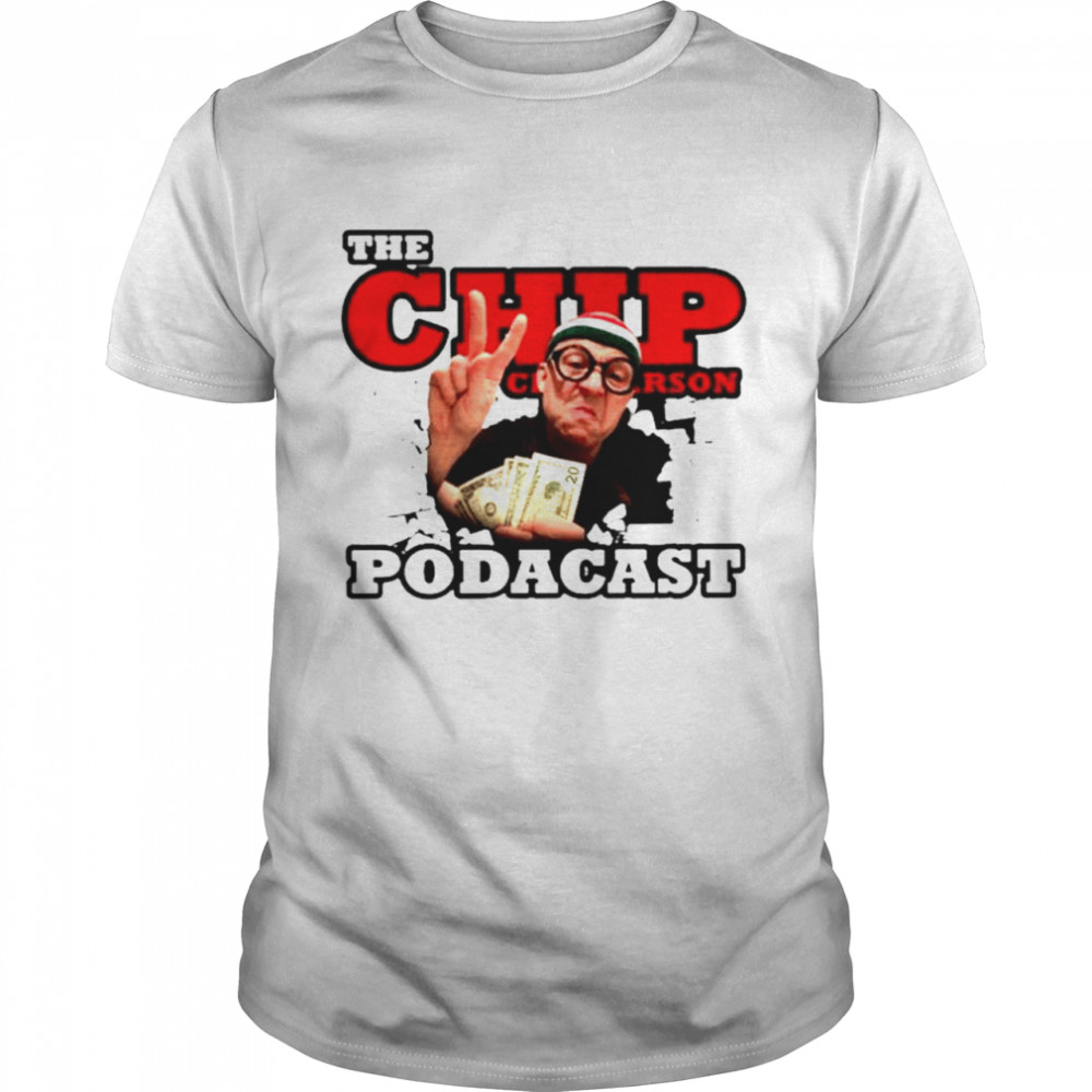 aankomst Bedreven Uitgang The chip chipperson podacast shirt - Trend T Shirt Store Online