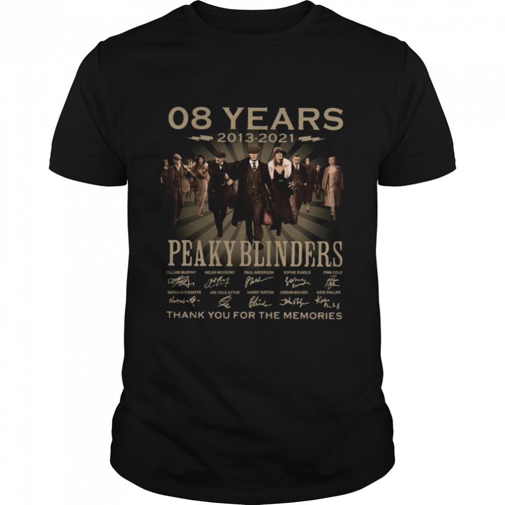 08 years 2013 2021 Peaky Blinders thank you for the memories signature shirt