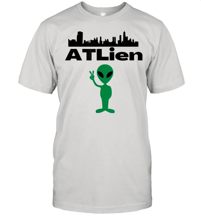 ATLien Atlanta Rap Music ATL Local shirt