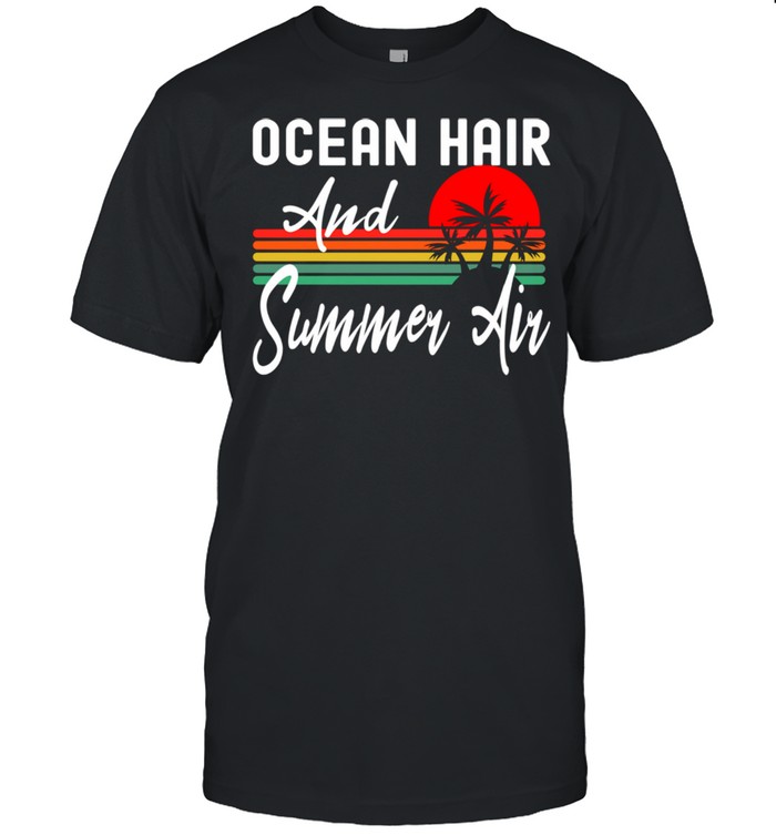 Sandy Beach Vacation Retro Sunset Ocean Hair And Summer Air Shirt