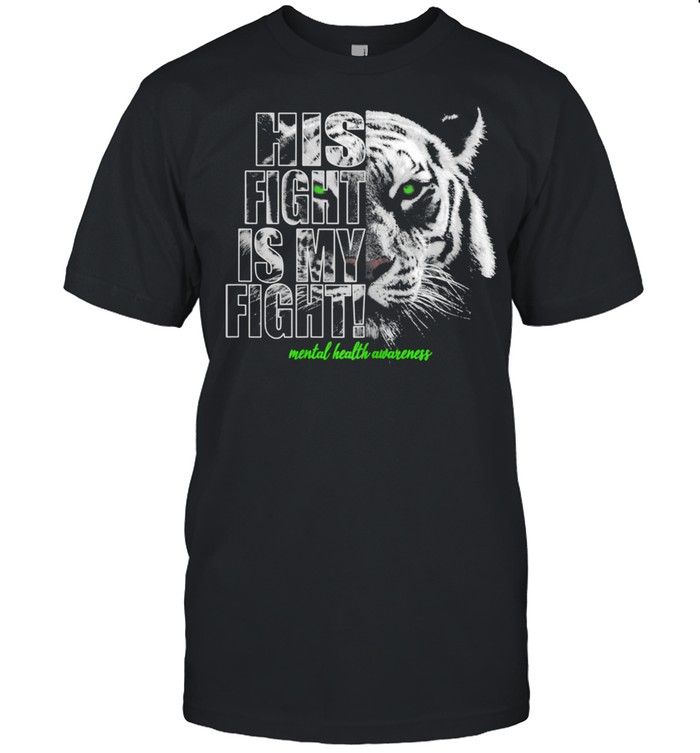 Womenstal Health Awareness His Fight Is My Fight Shirt