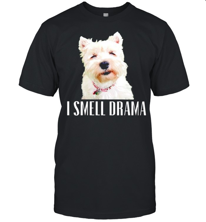 Terrier I smell drama shirt
