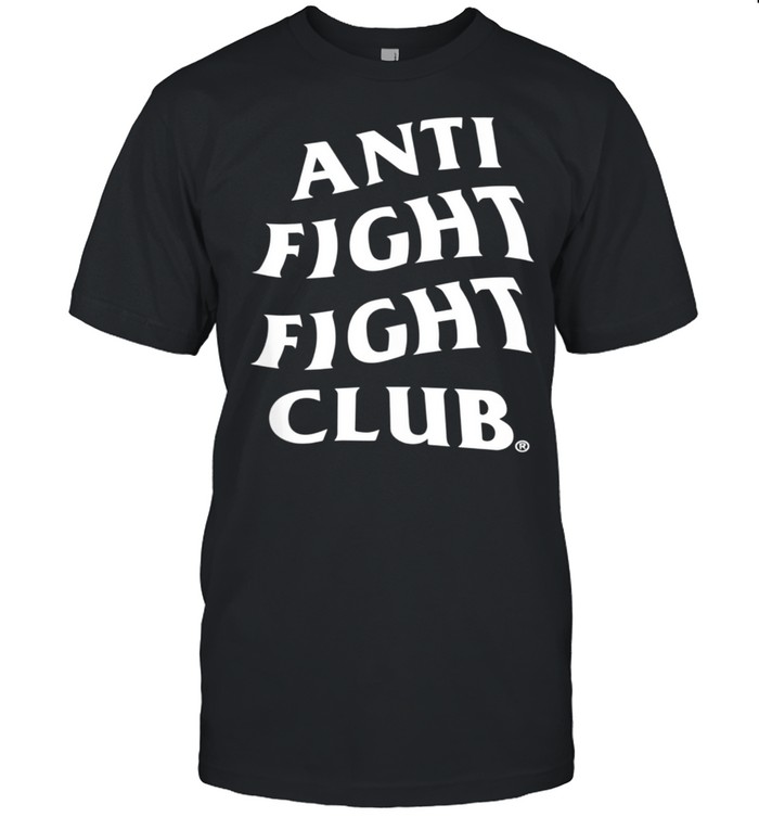 Anti Fight Fight Shirt shirt