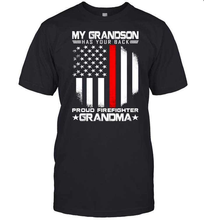 My grandson has your back proud firefighter grandma american flag shirt