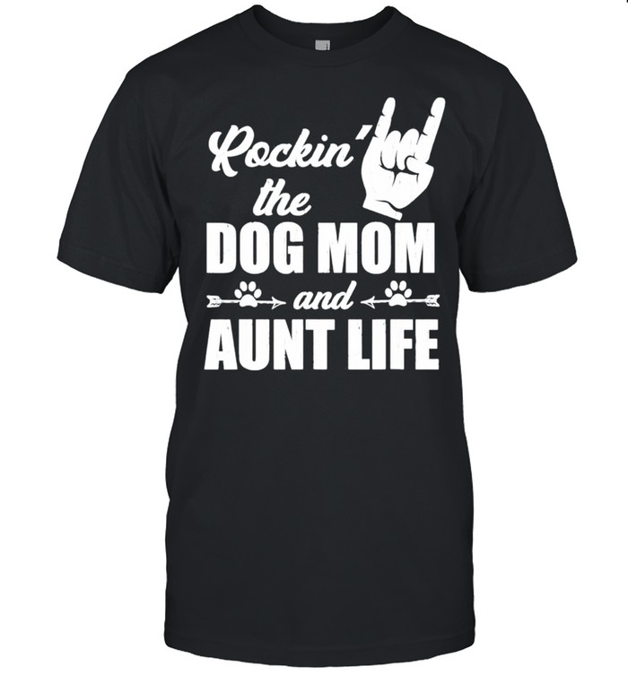 rockin the dog mom and aunt life sweatshirt