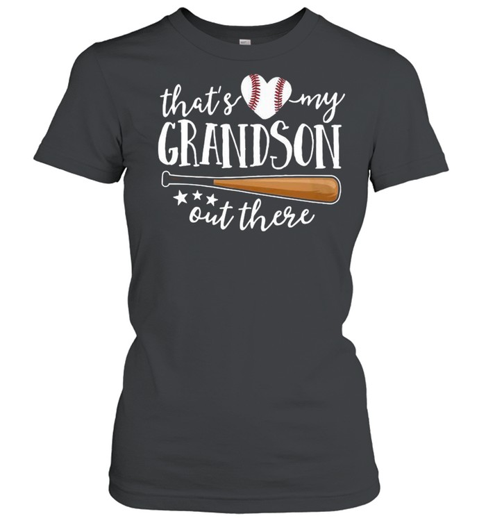 Baseball That’s Love My Grandson Out There Happy Mother’s Day 2021 shirt Classic Women's T-shirt