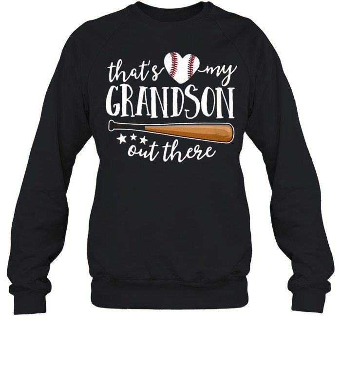 Baseball That’s Love My Grandson Out There Happy Mother’s Day 2021 shirt Unisex Sweatshirt