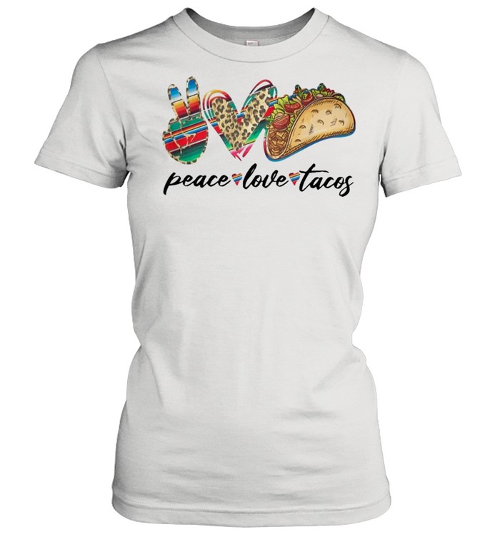 Peace Love Tacos 2021 shirt Classic Women's T-shirt
