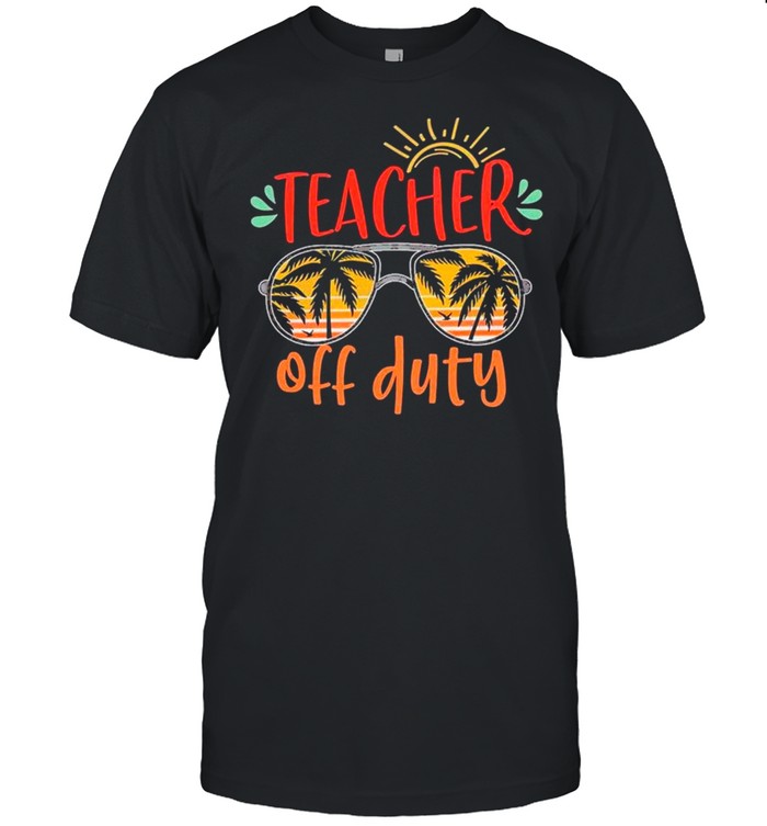 Teacher Off Duty – Happy Summer 2021 shirt Classic Men's T-shirt