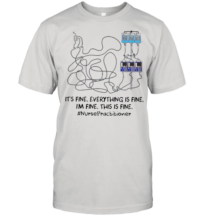 Wiring Diagram It’s Fine Everything Is Fine I’m Fine This Is Nurse Practitioner shirt Classic Men's T-shirt