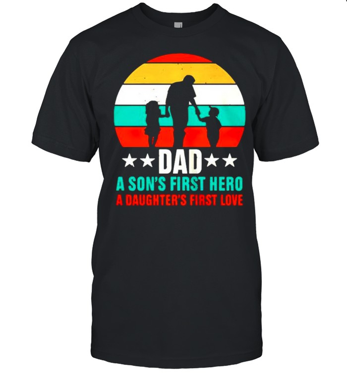 Dad a son’s first hero a daughter’s first love vintage shirt Classic Men's T-shirt
