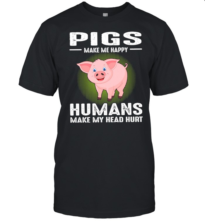 Pigs Make Me Happy Humans Make My Head Hurt shirt Classic Men's T-shirt
