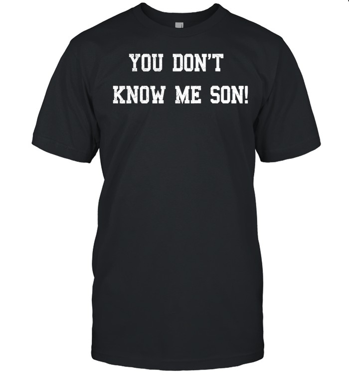 Goggins You Dont Know Me Son Seals Motivation shirt Classic Men's T-shirt