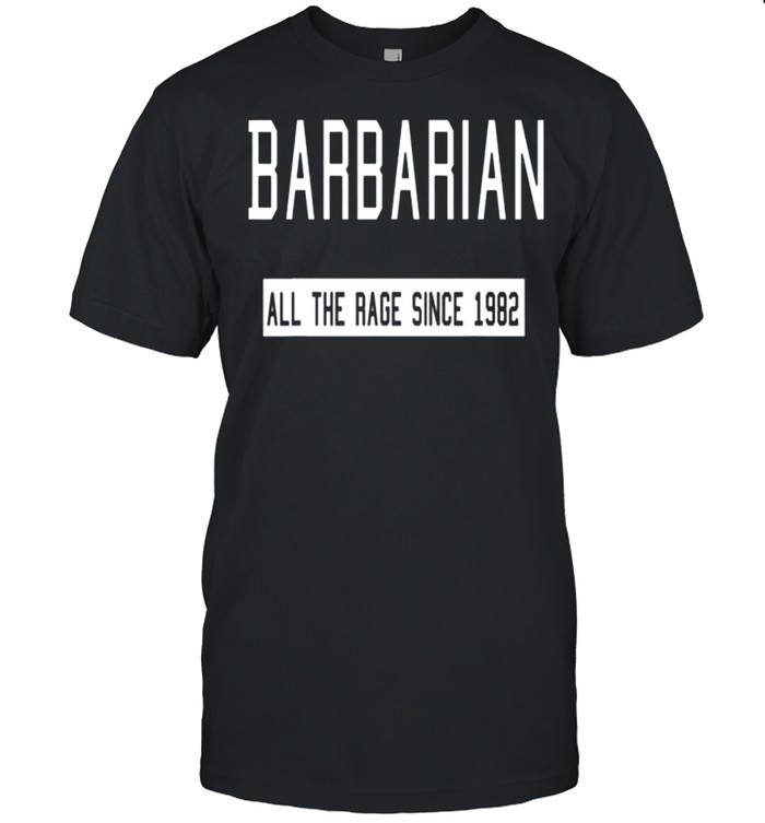 Barbarian all the rage since 1982 T- Classic Men's T-shirt