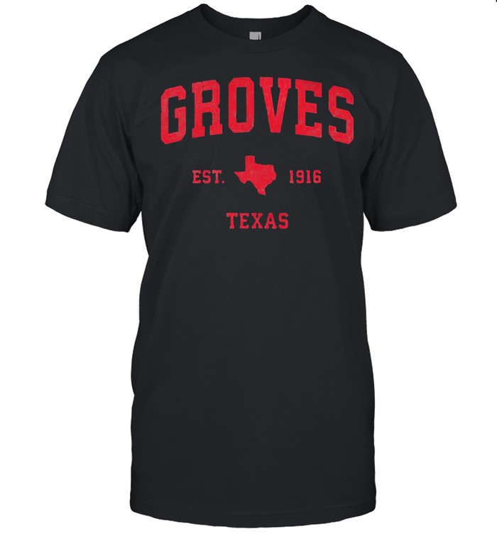 Groves Texas TX Est 1916 Vintage Sports T-Shirt