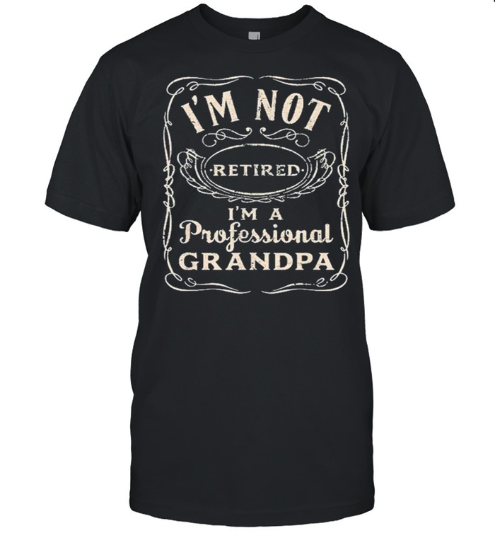 Mens I’m Not Retired I’m A Professional Grandpa Funny Vintage shirt Classic Men's T-shirt