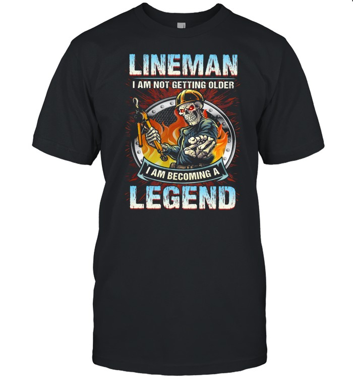 Skeleton Lineman I Am Not Getting Older I Am Becoming A Legend shirt Classic Men's T-shirt