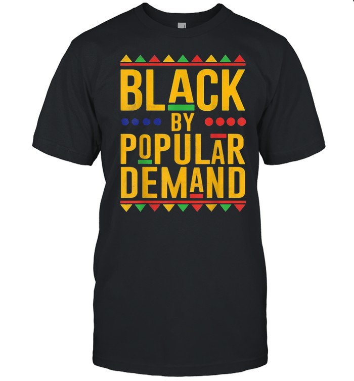 Black By Popular Demand African American Melanin T- Classic Men's T-shirt