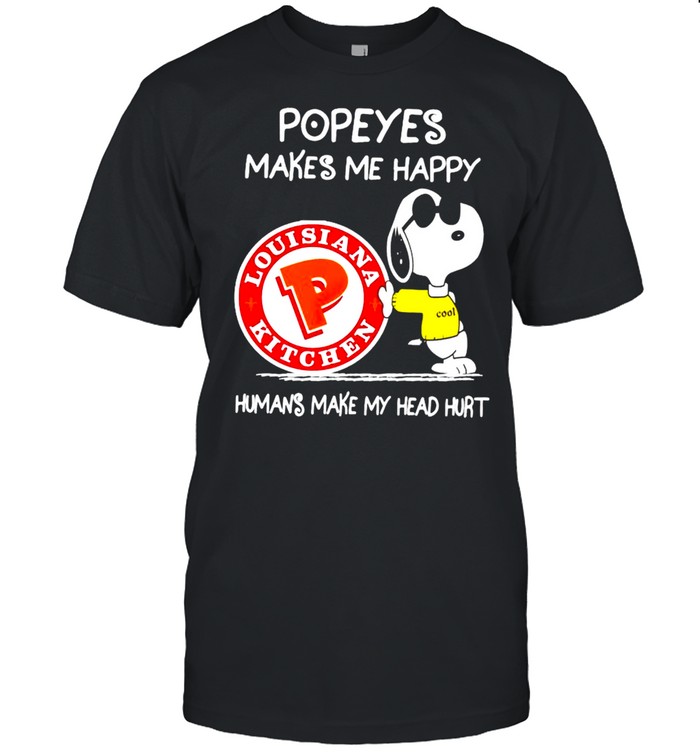 Snoopy Louisiana Kitchen popeyes makes me happy humans make my head hurt shirt Classic Men's T-shirt