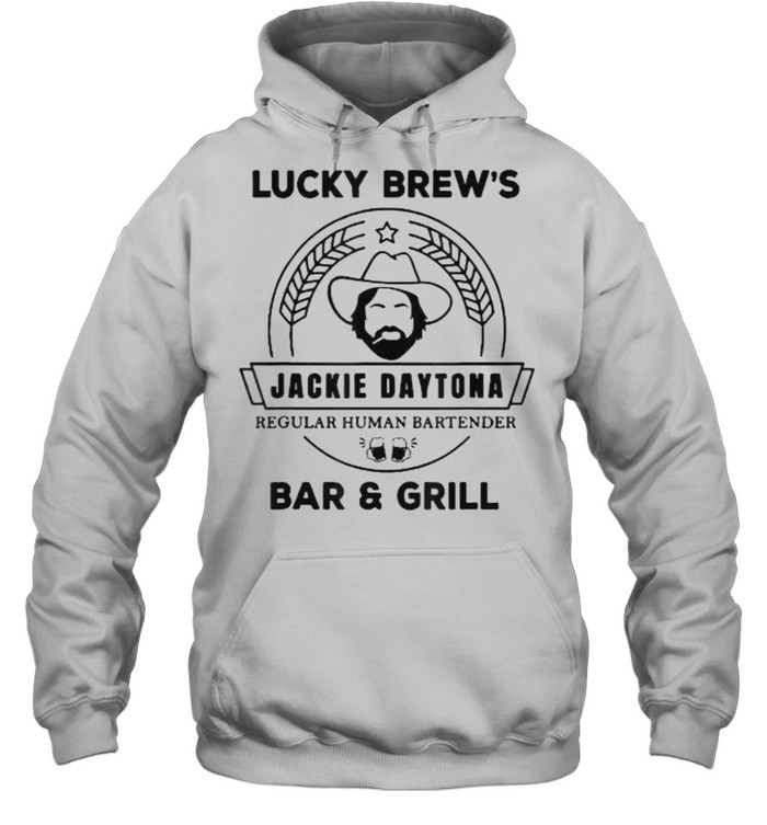 Lucky Brew’s Jackie Daytona Regular Human Bartender bar And Grill T- Unisex Hoodie