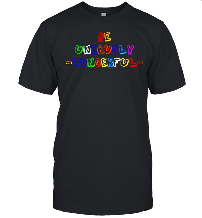Be uniquely wonderful shirt Classic Men's T-shirt