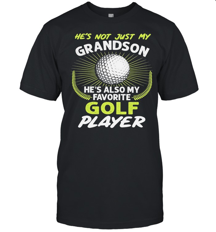 Hes not just my grandson hes also my favorite golf player shirt Classic Men's T-shirt