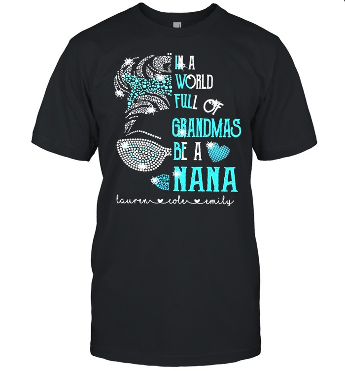 In a world full of grandmas be a nana shirt Classic Men's T-shirt