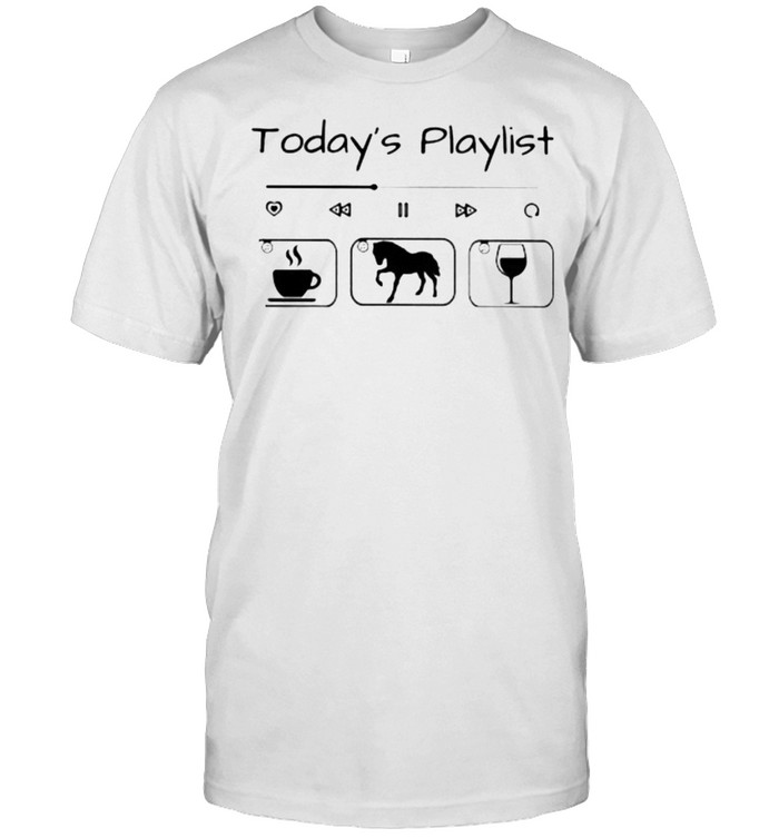 Today Playlist Coffee Horse Wine  Classic Men's T-shirt